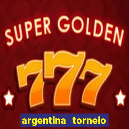 argentina torneio betano tabela